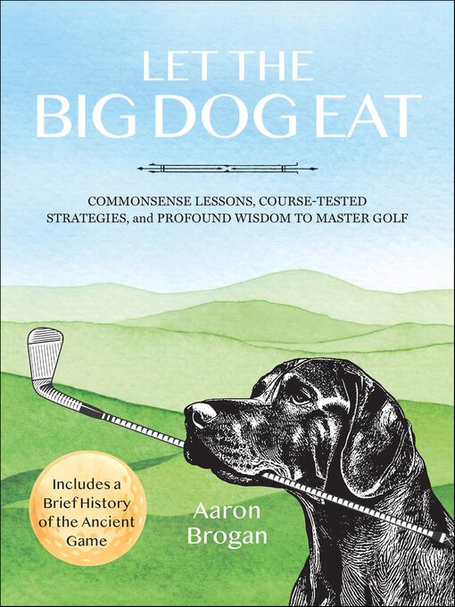 Title details for Let the Big Dog Eat by Aaron Brogan - Wait list